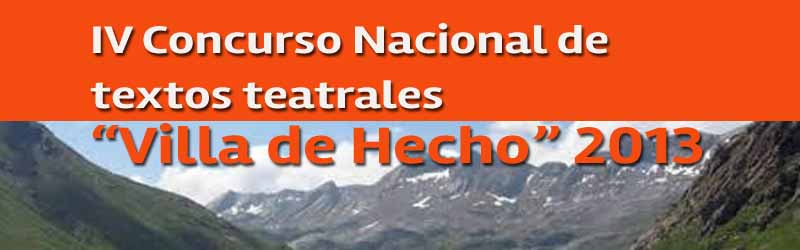 IV Concurso Nacional de textos teatrales “Villa de Hecho” 2013