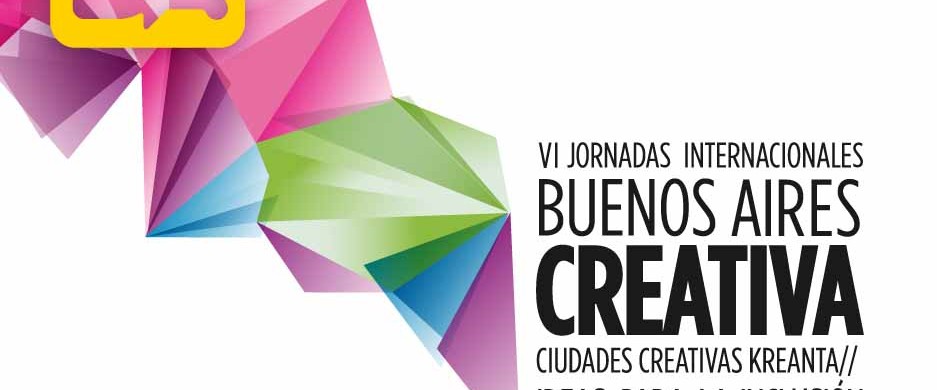 VI Jornadas Internacionales Ciudades Creativas Kreanta, Buenos Aires Creativa 2013